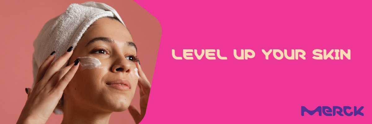 Level Up Your Skin 肌肤进阶解决方案